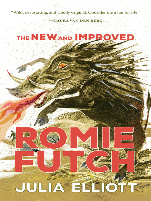 Title details for The New and Improved Romie Futch by Julia Elliott - Wait list
